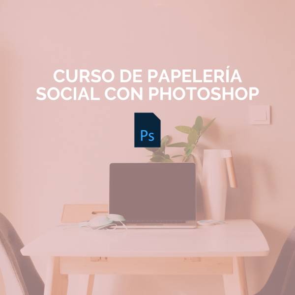 Curso de Papelería Social con Photoshop